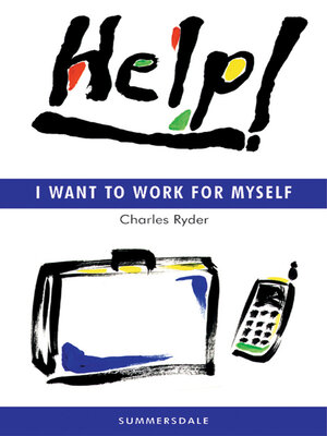 cover image of Help! I Want to Work for Myself